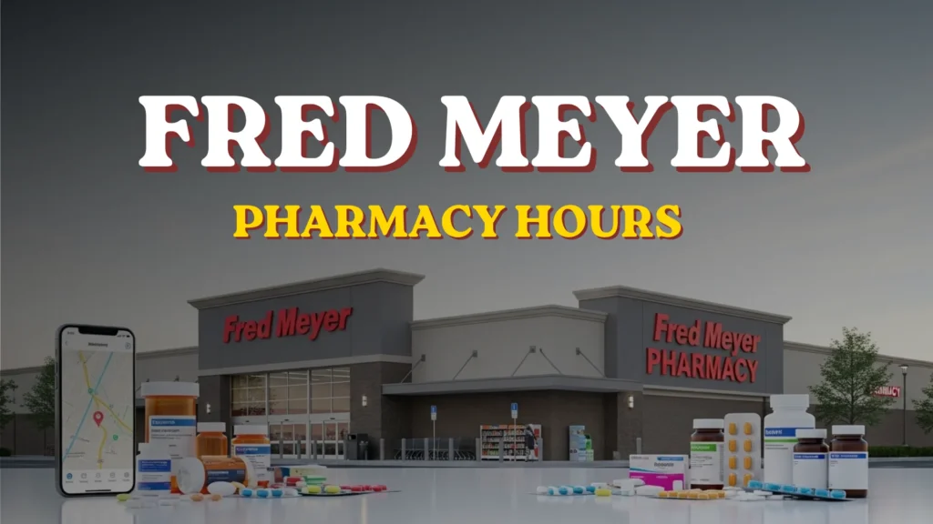 Fred Meyer Pharmacy Hours