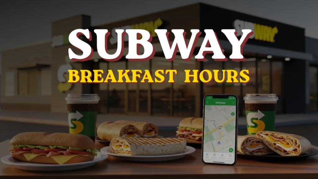 Subway Breakfast Hours
